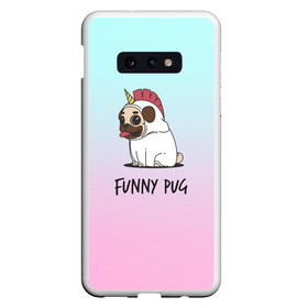 Чехол для Samsung S10E с принтом Funny PUG в Тюмени, Силикон | Область печати: задняя сторона чехла, без боковых панелей | animals | dog | dogs | gradient | illustration | inscription | lettering | pug | puppy | unicorn | градиент | единорог | животные | иллюстрация | леттеринг | мопс | надпись | песик | собаки | щенок