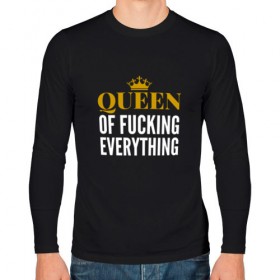 Мужской лонгслив хлопок с принтом Queen of fucking everything в Тюмени, 100% хлопок |  | для девушек | королева | корона | с надписью