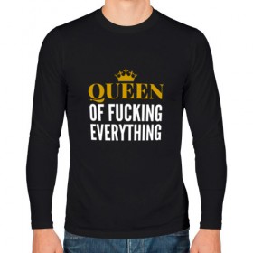 Мужской лонгслив хлопок с принтом Queen of fucking everything в Тюмени, 100% хлопок |  | Тематика изображения на принте: для девушек | королева | корона | с надписью