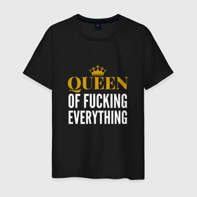 Мужская футболка хлопок с принтом Queen of fucking everything в Тюмени, 100% хлопок | прямой крой, круглый вырез горловины, длина до линии бедер, слегка спущенное плечо. | для девушек | королева | корона | с надписью