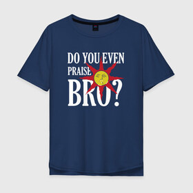 Мужская футболка хлопок Oversize с принтом Bro в Тюмени, 100% хлопок | свободный крой, круглый ворот, “спинка” длиннее передней части | dark souls | dark souls 3