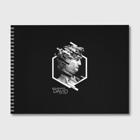 Альбом для рисования с принтом Renaissance David 3D в Тюмени, 100% бумага
 | матовая бумага, плотность 200 мг. | аполон | арт | город | давид | искусство | культура | ренесанс | ренессанс | стиль | урбан