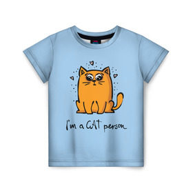 Детская футболка 3D с принтом I am a Cat Person в Тюмени, 100% гипоаллергенный полиэфир | прямой крой, круглый вырез горловины, длина до линии бедер, чуть спущенное плечо, ткань немного тянется | Тематика изображения на принте: cat | домашние любимцы | животные | котики | котэ | котята | любовь | милые