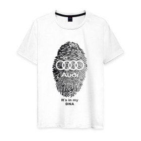 Мужская футболка хлопок с принтом Audi it`s in my DNA в Тюмени, 100% хлопок | прямой крой, круглый вырез горловины, длина до линии бедер, слегка спущенное плечо. | ауди | кольца | лого | отпечаток