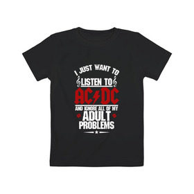 Детская футболка хлопок с принтом Я прост хочу слушать AC/DC в Тюмени, 100% хлопок | круглый вырез горловины, полуприлегающий силуэт, длина до линии бедер | Тематика изображения на принте: 