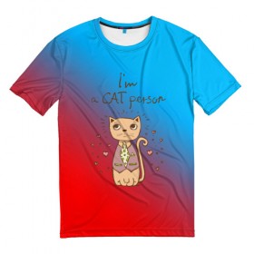 Мужская футболка 3D с принтом Im a Cat person в Тюмени, 100% полиэфир | прямой крой, круглый вырез горловины, длина до линии бедер | cat | взгляд | кот | кот хипстер | котёнок | котятки | котятушки | кошечки | кошка | мордочка