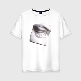 Женская футболка хлопок Oversize с принтом Глаз Давида в Тюмени, 100% хлопок | свободный крой, круглый ворот, спущенный рукав, длина до линии бедер
 | глаз | искусство | скульптура | художник