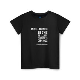 Детская футболка хлопок с принтом 1N73LL1G3NC3 в Тюмени, 100% хлопок | круглый вырез горловины, полуприлегающий силуэт, длина до линии бедер | stephen hawking | наука | стивен хокинг | ученый | физика | черная дыра