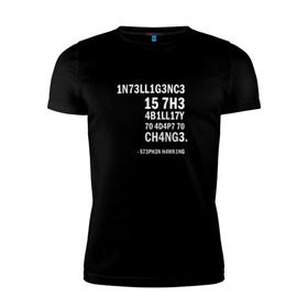 Мужская футболка премиум с принтом 1N73LL1G3NC3 в Тюмени, 92% хлопок, 8% лайкра | приталенный силуэт, круглый вырез ворота, длина до линии бедра, короткий рукав | Тематика изображения на принте: stephen hawking | наука | стивен хокинг | ученый | физика | черная дыра