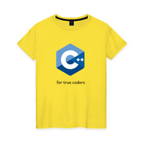 Женская футболка хлопок с принтом C++ for true coders в Тюмени, 100% хлопок | прямой крой, круглый вырез горловины, длина до линии бедер, слегка спущенное плечо | c | c plus plus | cpp | программирование | си | си плюс плюс