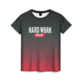 Женская футболка 3D с принтом Hard work pays off. 3D. RedB в Тюмени, 100% полиэфир ( синтетическое хлопкоподобное полотно) | прямой крой, круглый вырез горловины, длина до линии бедер | carbon | мотивация | спорт | цели