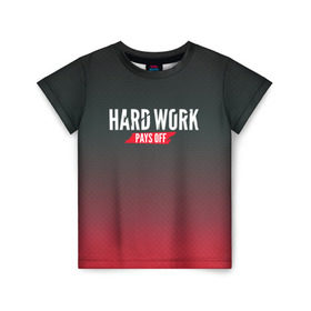 Детская футболка 3D с принтом Hard work pays off. 3D. RedB в Тюмени, 100% гипоаллергенный полиэфир | прямой крой, круглый вырез горловины, длина до линии бедер, чуть спущенное плечо, ткань немного тянется | carbon | мотивация | спорт | цели