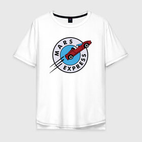 Мужская футболка хлопок Oversize с принтом Mars Express в Тюмени, 100% хлопок | свободный крой, круглый ворот, “спинка” длиннее передней части | elon musk | spacex | илон маск | космос | марс | спейс икс