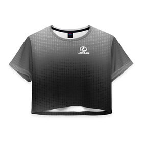 Женская футболка 3D укороченная с принтом Lexus sport collection в Тюмени, 100% полиэстер | круглая горловина, длина футболки до линии талии, рукава с отворотами | auto | automobile | car | lexus | автомобиль | лексус | марка