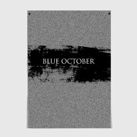 Постер с принтом Blue October в Тюмени, 100% бумага
 | бумага, плотность 150 мг. Матовая, но за счет высокого коэффициента гладкости имеет небольшой блеск и дает на свету блики, но в отличии от глянцевой бумаги не покрыта лаком | 