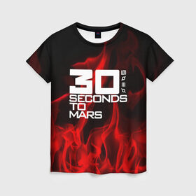 Женская футболка 3D с принтом 30 Seconds to Mars in fire в Тюмени, 100% полиэфир ( синтетическое хлопкоподобное полотно) | прямой крой, круглый вырез горловины, длина до линии бедер | 30 seconds to mars | punk | rock | альтернативный хип хоп | группа | инди поп | музыка | музыкальное произведение | ноты | панк | регги | рок | синти поп