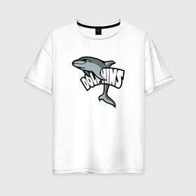Женская футболка хлопок Oversize с принтом Дельфины в Тюмени, 100% хлопок | свободный крой, круглый ворот, спущенный рукав, длина до линии бедер
 | дельфин | дельфины | летние | лето | море | морская | отдых | отпуск | рыба | с дельфином