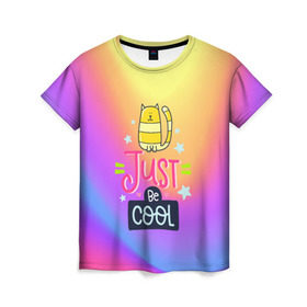Женская футболка 3D с принтом Just be COOL в Тюмени, 100% полиэфир ( синтетическое хлопкоподобное полотно) | прямой крой, круглый вырез горловины, длина до линии бедер | dream | just be cool | rainbow | день | дети | детские | краски | мечты | милые | надписи | радуга | солнце | сон | текстура