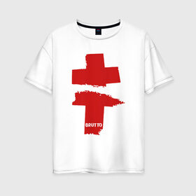 Женская футболка хлопок Oversize с принтом BRUTTO в Тюмени, 100% хлопок | свободный крой, круглый ворот, спущенный рукав, длина до линии бедер
 | brutto | бруто | брутто | группа | панк | рок