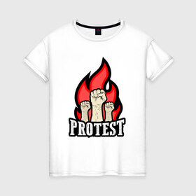 Женская футболка хлопок с принтом Протест в Тюмени, 100% хлопок | прямой крой, круглый вырез горловины, длина до линии бедер, слегка спущенное плечо | борьба | кулаки | пламя | протест | революция