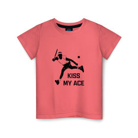 Детская футболка хлопок с принтом Kiss My Ace в Тюмени, 100% хлопок | круглый вырез горловины, полуприлегающий силуэт, длина до линии бедер | Тематика изображения на принте: теннис