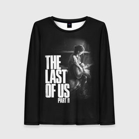 Женский лонгслив 3D с принтом The Last of Us II_ в Тюмени, 100% полиэстер | длинные рукава, круглый вырез горловины, полуприлегающий силуэт | the last of us | гриб | грибы | джоэл | кордицепс | пиратs | элли