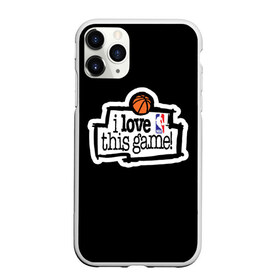 Чехол для iPhone 11 Pro матовый с принтом NBA I love this game в Тюмени, Силикон |  | basketball | i love this game | nba | баскетбол