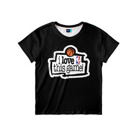 Детская футболка 3D с принтом NBA. I love this game в Тюмени, 100% гипоаллергенный полиэфир | прямой крой, круглый вырез горловины, длина до линии бедер, чуть спущенное плечо, ткань немного тянется | basketball | i love this game | nba | баскетбол