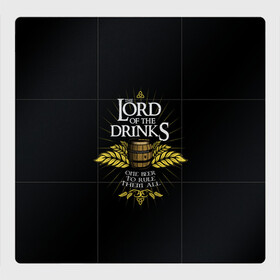 Магнитный плакат 3Х3 с принтом Lord of Drinks в Тюмени, Полимерный материал с магнитным слоем | 9 деталей размером 9*9 см | alcohol | beer | drink | lord | lordoftherings | ring | бочка | властелин | властелинколец | кольцо | лорд | напитки