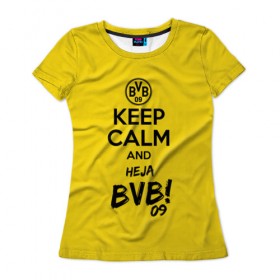 Женская футболка 3D с принтом Keep calm and Heja BVB в Тюмени, 100% полиэфир ( синтетическое хлопкоподобное полотно) | прямой крой, круглый вырез горловины, длина до линии бедер | 09 | bvb | calm | heja | keep | боруссия | германия | дортмунд | клуб | сохраняй | спокойствие | фк | футбол | футбольный