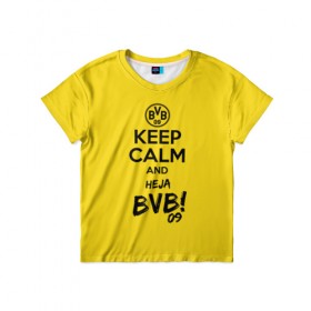 Детская футболка 3D с принтом Keep calm and Heja BVB в Тюмени, 100% гипоаллергенный полиэфир | прямой крой, круглый вырез горловины, длина до линии бедер, чуть спущенное плечо, ткань немного тянется | 09 | bvb | calm | heja | keep | боруссия | германия | дортмунд | клуб | сохраняй | спокойствие | фк | футбол | футбольный