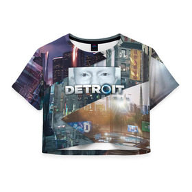 Женская футболка 3D укороченная с принтом Detroit: Become Human в Тюмени, 100% полиэстер | круглая горловина, длина футболки до линии талии, рукава с отворотами | connor | cyberlife | deviant | ps4 | rk800 |  detroit: become human | детроит | детроит: стать человеком | игры | коннор | пиратs | эксклюзив