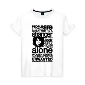 Женская футболка хлопок с принтом The Doors - People are Strange в Тюмени, 100% хлопок | прямой крой, круглый вырез горловины, длина до линии бедер, слегка спущенное плечо | jim morrison | группа | двери | джим моррисон | дорз | дорс | зе дорс