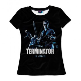 Женская футболка 3D с принтом Terminator alive в Тюмени, 100% полиэфир ( синтетическое хлопкоподобное полотно) | прямой крой, круглый вырез горловины, длина до линии бедер | arnold schwarzenegger | арнольд шварценеггер | киборг | кино | терминатор