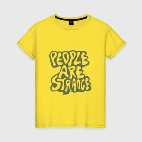 Женская футболка хлопок с принтом The Doors - People are Strange в Тюмени, 100% хлопок | прямой крой, круглый вырез горловины, длина до линии бедер, слегка спущенное плечо | группа | двери | дорз | дорс | зе дорс