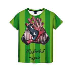 Женская футболка 3D с принтом Мой футбол-вратарь в Тюмени, 100% полиэфир ( синтетическое хлопкоподобное полотно) | прямой крой, круглый вырез горловины, длина до линии бедер | 
