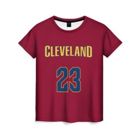 Женская футболка 3D с принтом Cleveland Cavaliers форма LeBron James в Тюмени, 100% полиэфир ( синтетическое хлопкоподобное полотно) | прямой крой, круглый вырез горловины, длина до линии бедер | 