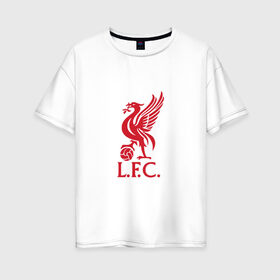 Женская футболка хлопок Oversize с принтом FC Liverpool в Тюмени, 100% хлопок | свободный крой, круглый ворот, спущенный рукав, длина до линии бедер
 | liverpool | англия | ливерпуль | лига чемпионов | чемпионат