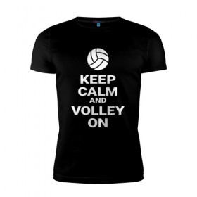 Мужская футболка премиум с принтом Keep calm and volley on в Тюмени, 92% хлопок, 8% лайкра | приталенный силуэт, круглый вырез ворота, длина до линии бедра, короткий рукав | Тематика изображения на принте: sport | volleyball | волейбол | спорт