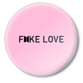Значок с принтом FAKE LOVE_pink в Тюмени,  металл | круглая форма, металлическая застежка в виде булавки | Тематика изображения на принте: bangtan boys | bts | бантаны | бтс