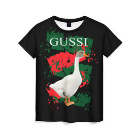 Женская футболка 3D с принтом Gussi в Тюмени, 100% полиэфир ( синтетическое хлопкоподобное полотно) | прямой крой, круглый вырез горловины, длина до линии бедер | gucci | gussi ga ga ga | gussi gang | бренд | гусь | птица