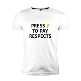 Мужская футболка премиум с принтом Press F to pay respects в Тюмени, 92% хлопок, 8% лайкра | приталенный силуэт, круглый вырез ворота, длина до линии бедра, короткий рукав | Тематика изображения на принте: press f | игры | нажми f | нажми ф