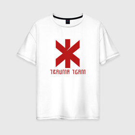 Женская футболка хлопок Oversize с принтом TRAUMA TEAM CYBERPUNK 2077 в Тюмени, 100% хлопок | свободный крой, круглый ворот, спущенный рукав, длина до линии бедер
 | 2019 | cd project red | cyberpunk 2077 | future | hack | night city | samurai | sci fi | trauma team | андроиды | безумие | будущее | город ночи | киберпанк 2077 | логотип | роботы | самураи | фантастика | цифры