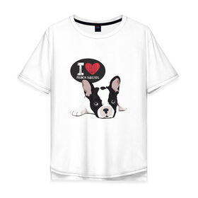 Мужская футболка хлопок Oversize с принтом Я люблю Бульдога в Тюмени, 100% хлопок | свободный крой, круглый ворот, “спинка” длиннее передней части | бульдог | бульдоги | с бульдогом | с собакой | сабака | собаки