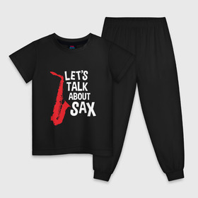Детская пижама хлопок с принтом lets talk about sax_black в Тюмени, 100% хлопок |  брюки и футболка прямого кроя, без карманов, на брюках мягкая резинка на поясе и по низу штанин
 | Тематика изображения на принте: саксофон | саксофонист