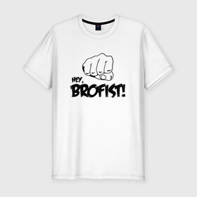 Мужская футболка премиум с принтом Brofist! в Тюмени, 92% хлопок, 8% лайкра | приталенный силуэт, круглый вырез ворота, длина до линии бедра, короткий рукав | Тематика изображения на принте: 