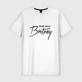 Мужская футболка хлопок Slim с принтом God save Britney в Тюмени, 92% хлопок, 8% лайкра | приталенный силуэт, круглый вырез ворота, длина до линии бедра, короткий рукав | Тематика изображения на принте: baby one more time | britney spears | oops | бритни спирс