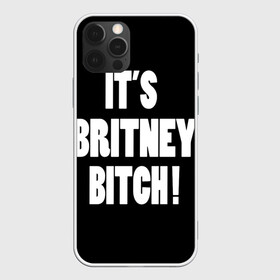 Чехол для iPhone 12 Pro с принтом Its Britney Bitch в Тюмени, силикон | область печати: задняя сторона чехла, без боковых панелей | baby one more time | britney spears | oops | бритни спирс