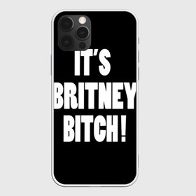 Чехол для iPhone 12 Pro Max с принтом Its Britney Bitch в Тюмени, Силикон |  | baby one more time | britney spears | oops | бритни спирс