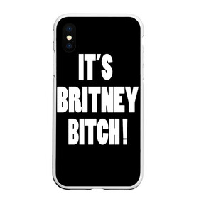 Чехол для iPhone XS Max матовый с принтом Its Britney Bitch в Тюмени, Силикон | Область печати: задняя сторона чехла, без боковых панелей | baby one more time | britney spears | oops | бритни спирс